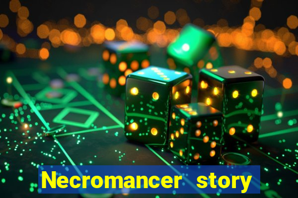 Necromancer story mod apk (unlimited skill points